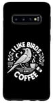 Coque pour Galaxy S10 J'aime les oiseaux et le café Funny Birds Saying Coffee Lover