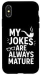 Citation humoristique My Jokes Are Always Mature Coque pour iPhone X/XS