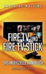 Books on Demand Matting, Matthias Amazon Fire TV und Stick - das inoffizielle Handbuch