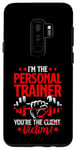 Galaxy S9+ You're The Victim Fitness Workout Gym Weightlifting Trainer Case