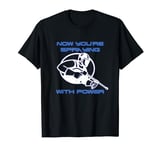 Now You're Spraying With Power Pressure Washer T-Shirt