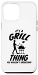 iPhone 13 Pro Max Grill Thing Barbecue BBQ Grilling Saying Grill Case
