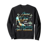 June Girl I Am Who I Am Funny Birthday Party Shoes Crown Sweatshirt