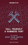 Mart Matthews - Call Yourself a Hammers Fan? The Ultimate West Ham Quiz Book Bok