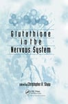 CRC Press Christopher Ari Shaw (Edited by) Glutathione In The Nervous System