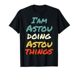 I'M Astou Doing Astou Things Fun Name Astou Personalized T-Shirt