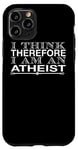 Coque pour iPhone 11 Pro Je pense donc que je suis athée - Atheist drôle