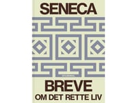 Seneca Breve | Lucius Annaeus Seneca | Språk: Danska