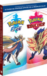Guide Officiel de la Région de Galar Pokémon Epée et Pokémon Bouclier