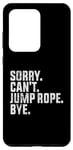 Coque pour Galaxy S20 Ultra Désolé, je ne peux pas sauter à la corde, au revoir Funny Jump Rope Lovers
