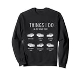 Things I Do In My Spare Time Funny Car Guy Car Enthusiast Sweatshirt