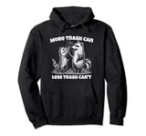 More Trash Can Less Trash Can't Funny Raccoon Opossum Meme Pullover Hoodie