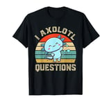 I Axolotl Questions Cute Axolotl Kids T-Shirt