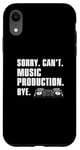 Coque pour iPhone XR Sorry Can't Funny Music Production Soundtrack Ingénieur audio