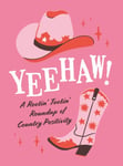 Summersdale Publishers - Yeehaw! A Rootin’ Tootin’ Roundup of Country Positivity Bok