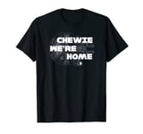 Star Wars Chewie We're Home Millennium Falcon T-Shirt T-Shirt