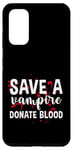 Coque pour Galaxy S20 Save A Vampire, Donate Blood ---