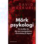 Mörk psykologi : så skyddar du dig mot manipulation, vilseledning & lögner (bok, kartonnage)