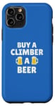 Coque pour iPhone 11 Pro Climber | Déclaration de célébration « Buy a Climber a Beer »