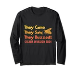 Cicada Invasion 2024: They Came, They Saw, They Buzzed! Long Sleeve T-Shirt