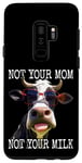 Coque pour Galaxy S9+ Not Your Mom Not Your Milk Mom Vegan Végétarien Végétalien