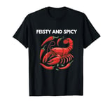 Funny Crawfish Feisty And Spicy, Crawfish Season. T-Shirt