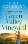 Lucy Coleman - Summer at Green Valley Vineyard An absolutely heart-warming summer romance Bok