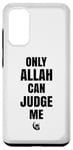 Coque pour Galaxy S20 Only Allah Can Judge Me Islam Nation musulmane Cadeau Ramadan