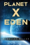 E. Dallas Miller - Planet X: Eden Bok