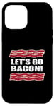 Coque pour iPhone 15 Pro Max Motif parodie humoristique humoristique Let's Go Bacon