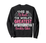 This Is What The World’s Greatest Meemaw Looks Like Sweatshirt