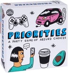 Priorities The Hilarious New Party Game of Absurd Choices That Gets Everyone La