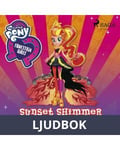My Little Pony - Equestria Girls - Sunset Shimmerin vuoro loistaa, Ljudbok