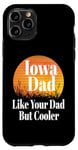 Coque pour iPhone 11 Pro Papa de l'Iowa aime ton père mais père et grand-père plus cool et drôle