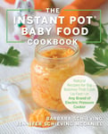 Harvard Common Press Schieving, Barbara The Instant Pot Baby Food Cookbook: Wholesome Recipes That Cook Up Fast - In Any Brand of Electric Pressure Cooker