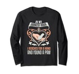 In my darkest hour I reached for a hand found a paw Long Sleeve T-Shirt