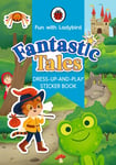 Ladybird - Fun With Ladybird: Dress-Up-And-Play Sticker Book: Fantastic Tales Bok