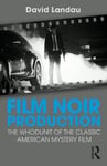 - Film Noir Production The Whodunit of the Classic American Mystery Bok