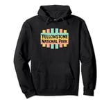 Yellowstone Natl Park Retro US National Parks Nostalgic Sign Pullover Hoodie