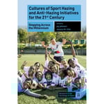 Cultures of Sport Hazing and Anti-Hazing Initiatives for the 21st Century (inbunden, eng)