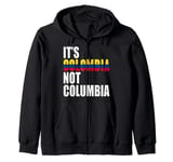 It's Colombia Not Columbia Colombian Zip Hoodie