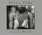 Sally Mann: Still Time