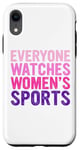 iPhone XR Everyone Watches Women's Sports Support Women's Empowerment Case