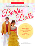 Schiffer Publishing Shilkitus, Hillary James The Complete & Unauthorized Guide to Vintage Barbie (R) Dolls: With (R), Ken Francie and Skipper Fashions the Whole Family