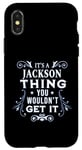 iPhone X/XS It's A Jackson Thing You Wouldn't Get It Last Name Case