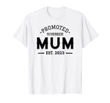 Promoted To Mum. Est 2023. New First Time Mummy Mother's Day T-Shirt