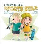 Mary Anastasiou - I Want to Be a Sports Star Bok