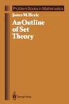 Springer New York Henle, James M. An Outline of Set Theory (Problem Books in Mathematics)