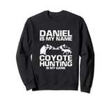 Daniel Quote for Predator Hunting and Coyote Hunter Sweatshirt