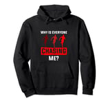 Why Is Everyone Chasing Me Running XC Pullover Hoodie